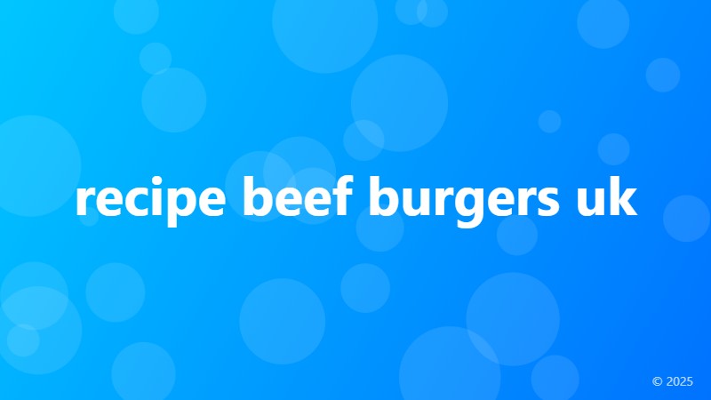 recipe beef burgers uk