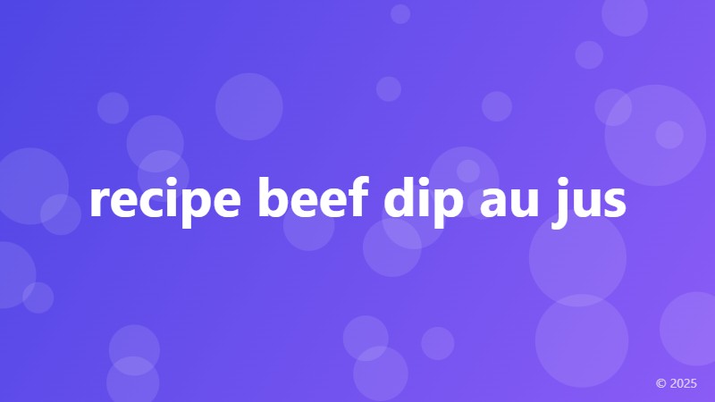 recipe beef dip au jus