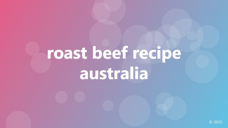 roast beef recipe australia