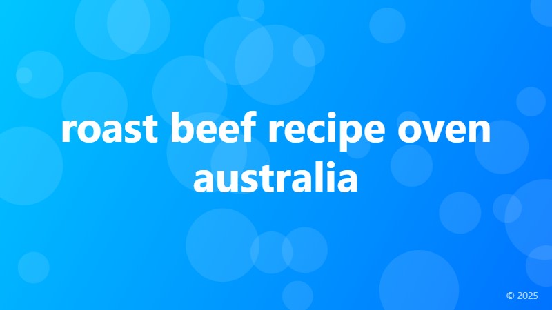 roast beef recipe oven australia