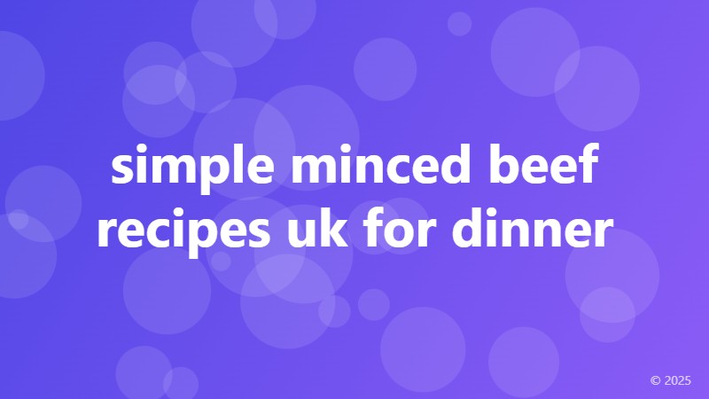 simple minced beef recipes uk for dinner