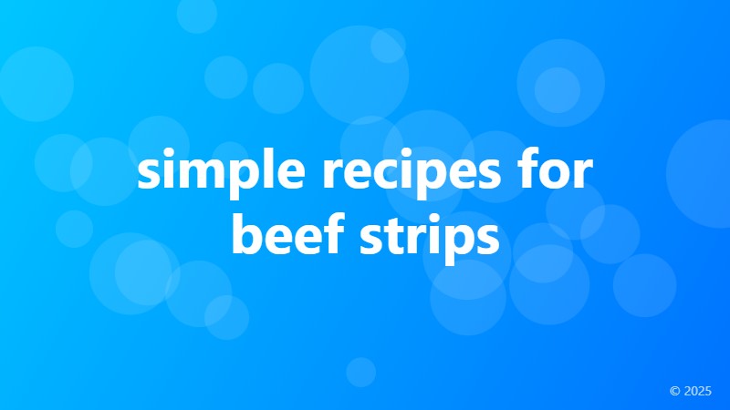 simple recipes for beef strips