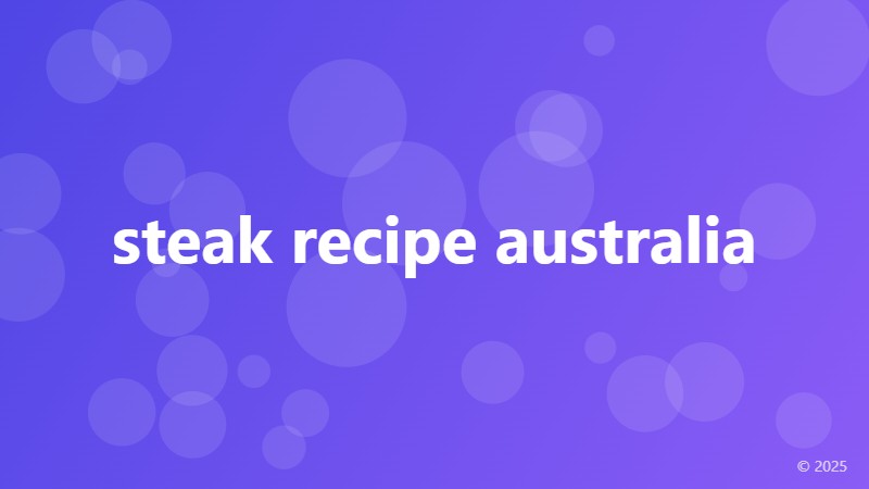 steak recipe australia