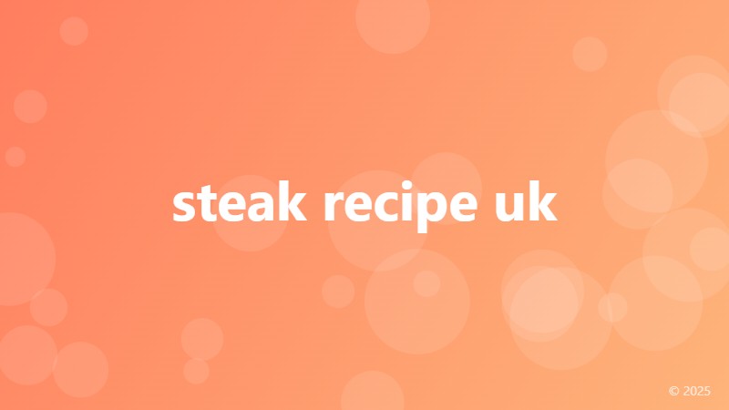 steak recipe uk