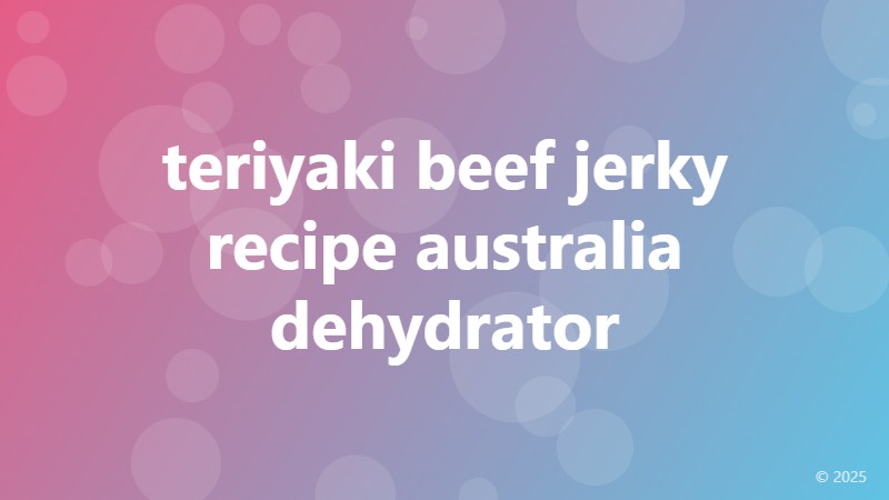 teriyaki beef jerky recipe australia dehydrator