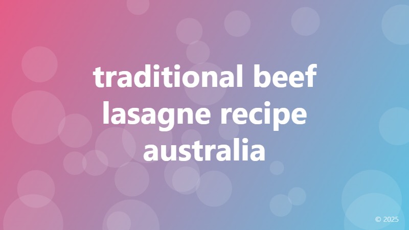 traditional beef lasagne recipe australia