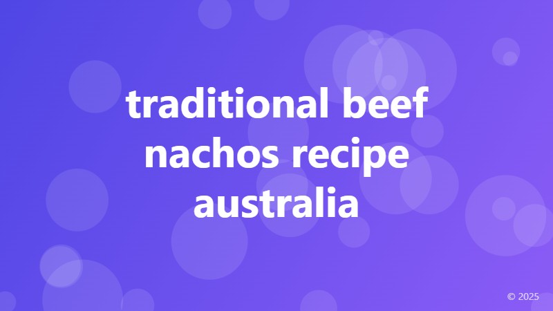 traditional beef nachos recipe australia