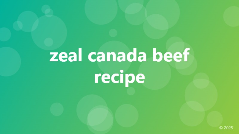 zeal canada beef recipe